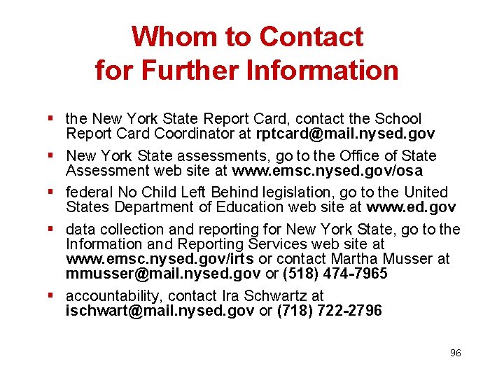 Whom to Contact for Further Information § the New York State Report Card, contact