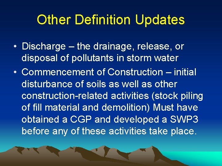 Other Definition Updates • Discharge – the drainage, release, or disposal of pollutants in