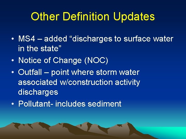 Other Definition Updates • MS 4 – added “discharges to surface water in the