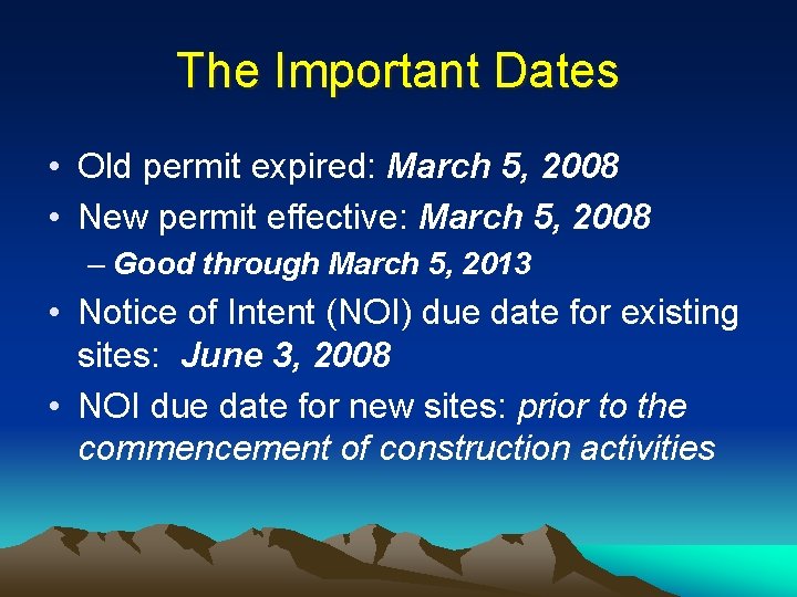 The Important Dates • Old permit expired: March 5, 2008 • New permit effective: