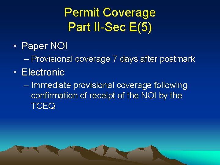 Permit Coverage Part II-Sec E(5) • Paper NOI – Provisional coverage 7 days after