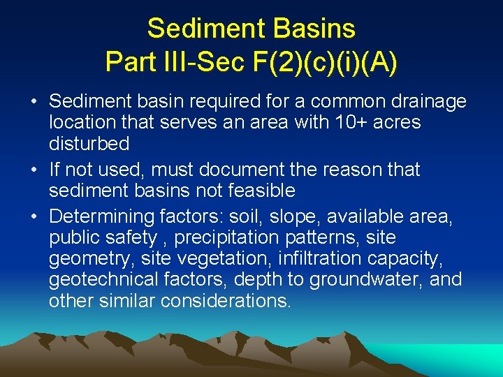 Sediment Basins Part III-Sec F(2)(c)(i)(A) • Sediment basin required for a common drainage location