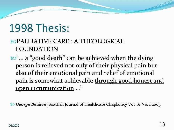 1998 Thesis: PALLIATIVE CARE : A THEOLOGICAL FOUNDATION “. . . a “good death”