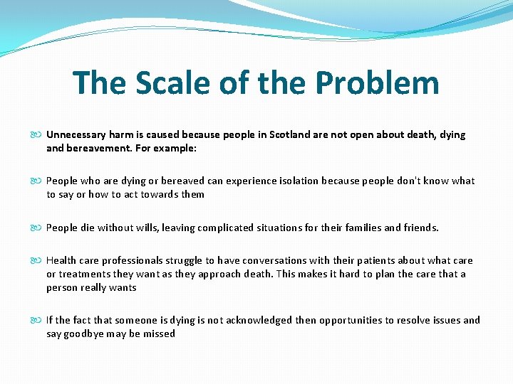 The Scale of the Problem Unnecessary harm is caused because people in Scotland are