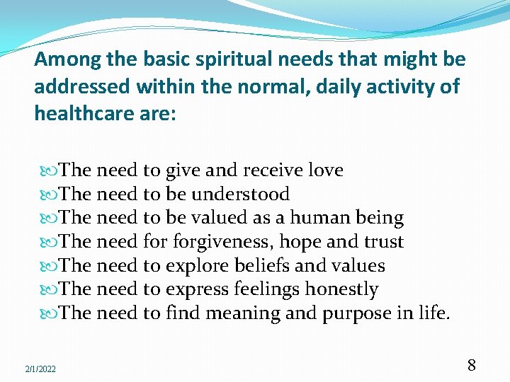 Among the basic spiritual needs that might be addressed within the normal, daily activity