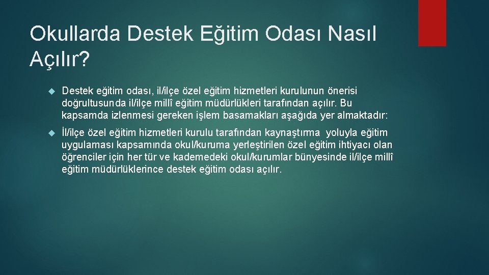 Okullarda Destek Eğitim Odası Nasıl Açılır? Destek eğitim odası, il/ilçe özel eğitim hizmetleri kurulunun