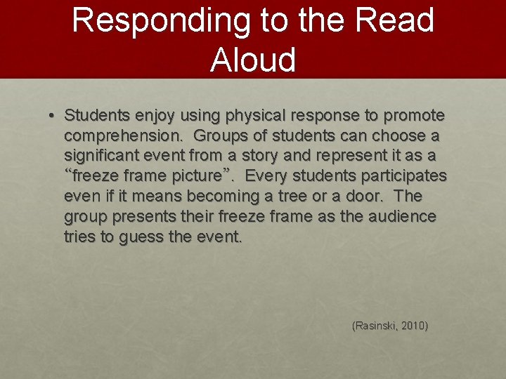 Responding to the Read Aloud • Students enjoy using physical response to promote comprehension.