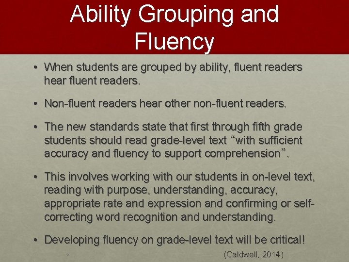 Ability Grouping and Fluency • When students are grouped by ability, fluent readers hear