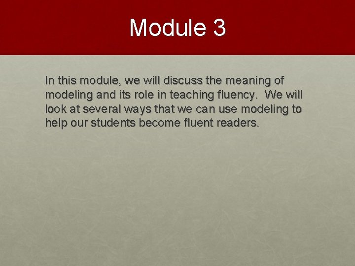 Module 3 In this module, we will discuss the meaning of modeling and its