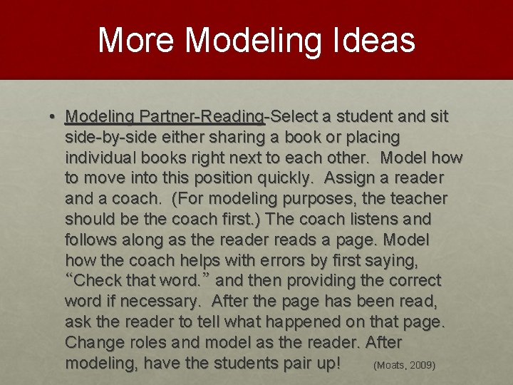 More Modeling Ideas • Modeling Partner-Reading-Select a student and sit side-by-side either sharing a