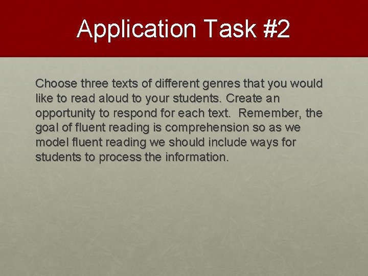 Application Task #2 Choose three texts of different genres that you would like to