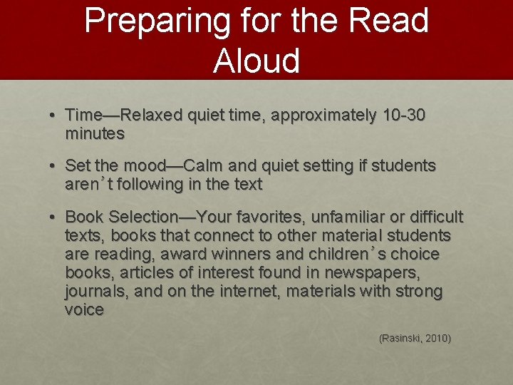 Preparing for the Read Aloud • Time—Relaxed quiet time, approximately 10 -30 minutes •