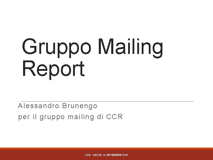 Gruppo Mailing Report Alessandro Brunengo per il gruppo mailing di CCR - LECCE -13