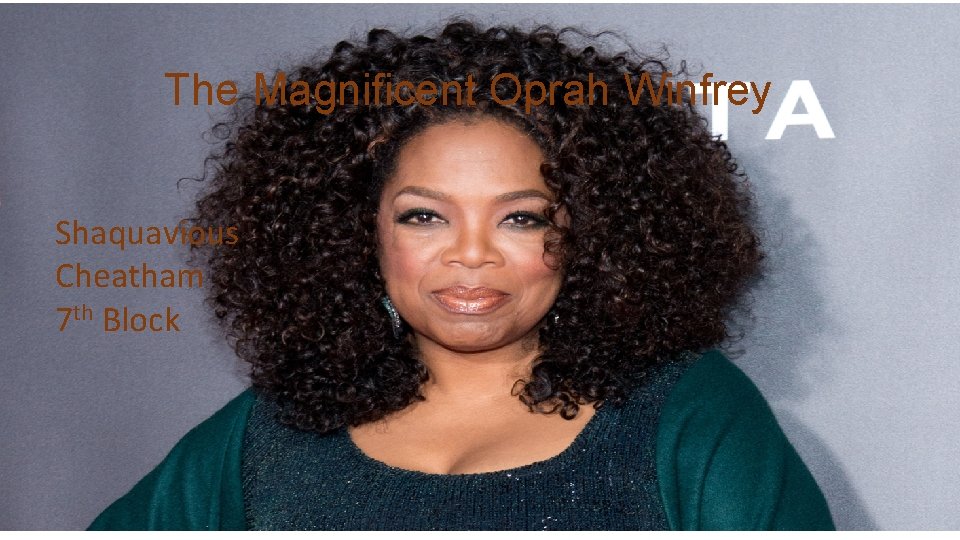 The Magnificent Oprah Winfrey Shaquavious Cheatham 7 th Block 