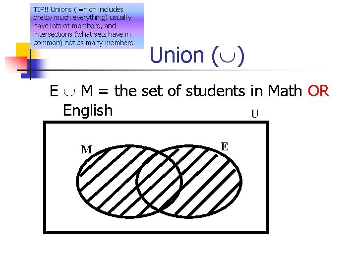 TIP!! Unions ( which includes pretty much everything) usually have lots of members, and TIP!! Unions ( which includes pretty much everything) usually have lots of members, and