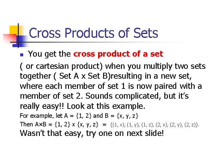 Cross Products of Sets You get the cross product of a set ( or Cross Products of Sets You get the cross product of a set ( or