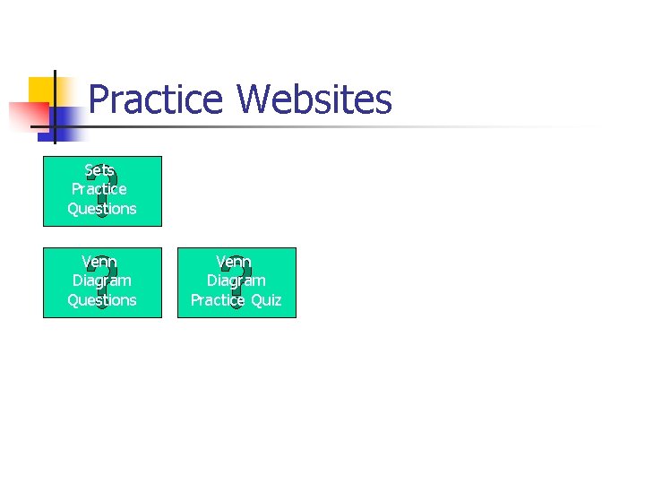 Practice Websites Sets Practice Questions Venn Diagram Practice Quiz Practice Websites Sets Practice Questions Venn Diagram Practice Quiz
