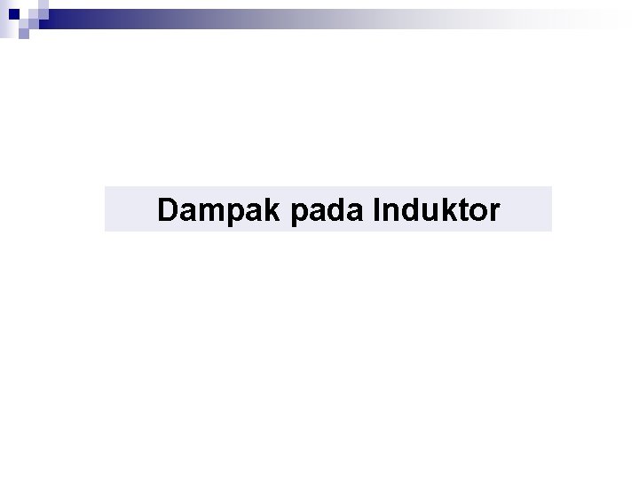 Dampak pada Induktor 