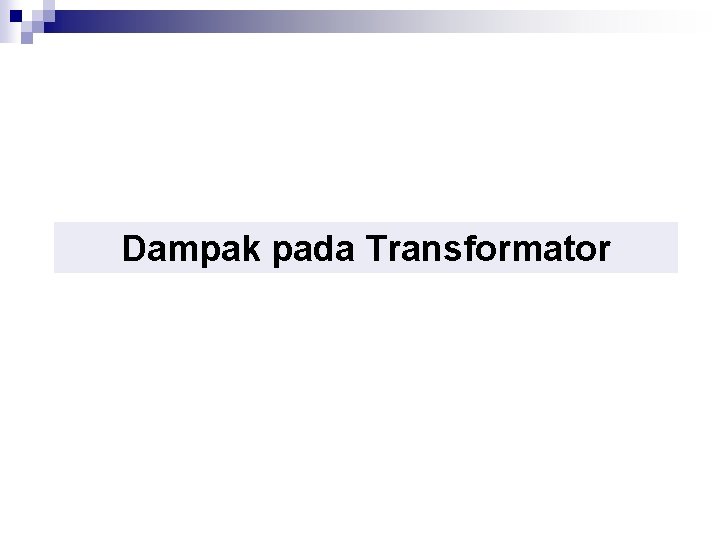 Dampak pada Transformator 