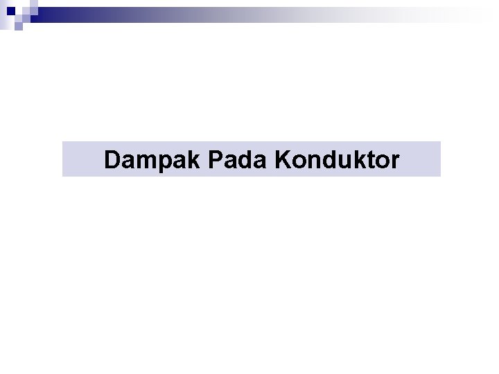 Dampak Pada Konduktor 