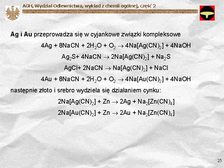 AGH, Wydział Odlewnictwa, wykład z chemii ogólnej, część 2 Ag i Au przeprowadza się