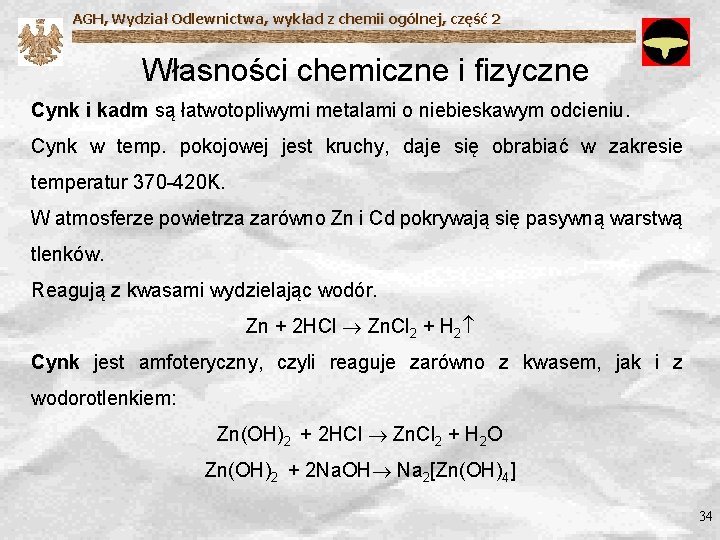 AGH, Wydział Odlewnictwa, wykład z chemii ogólnej, część 2 Własności chemiczne i fizyczne Cynk