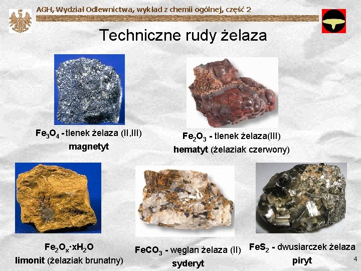 AGH, Wydział Odlewnictwa, wykład z chemii ogólnej, część 2 Techniczne rudy żelaza Fe 3