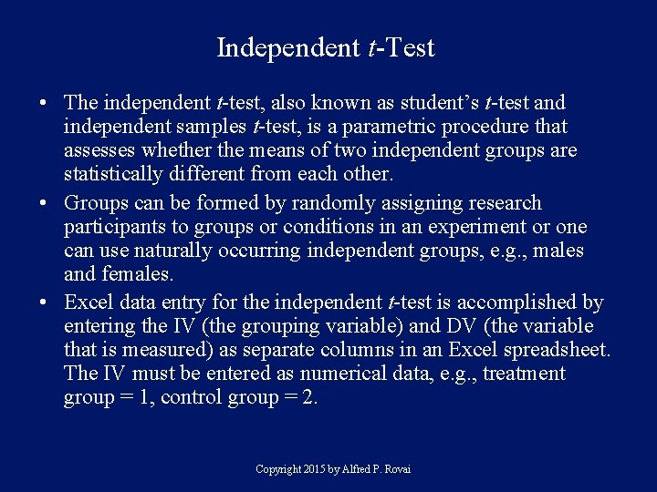 Independent t-Test • The independent t-test, also known as student’s t-test and independent samples