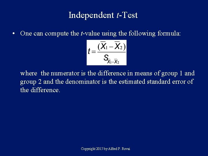 Independent t-Test • One can compute the t-value using the following formula: where the