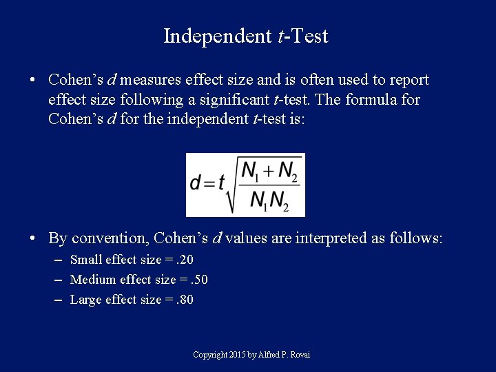 Independent t-Test • Cohen’s d measures effect size and is often used to report