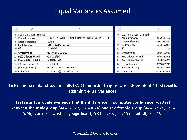 Equal Variances Assumed Enter the formulas shown in cells D 7: D 16 in