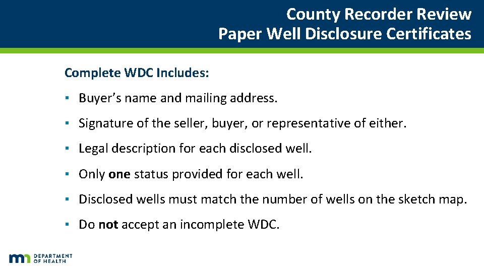 County Recorder Review Paper Well Disclosure Certificates Complete WDC Includes: ▪ Buyer’s name and County Recorder Review Paper Well Disclosure Certificates Complete WDC Includes: ▪ Buyer’s name and