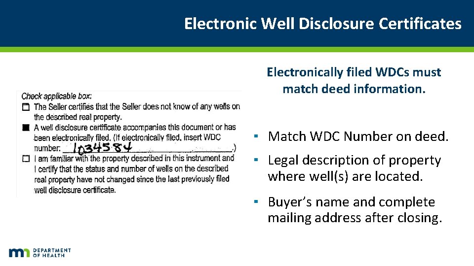 Electronic Well Disclosure Certificates Electronically filed WDCs must match deed information. ▪ Match WDC Electronic Well Disclosure Certificates Electronically filed WDCs must match deed information. ▪ Match WDC