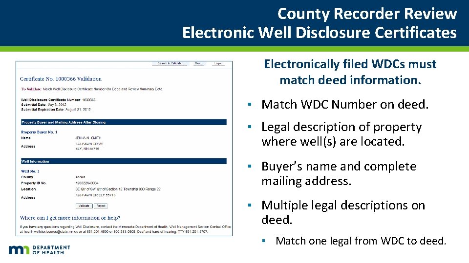 County Recorder Review Electronic Well Disclosure Certificates Electronically filed WDCs must match deed information. County Recorder Review Electronic Well Disclosure Certificates Electronically filed WDCs must match deed information.