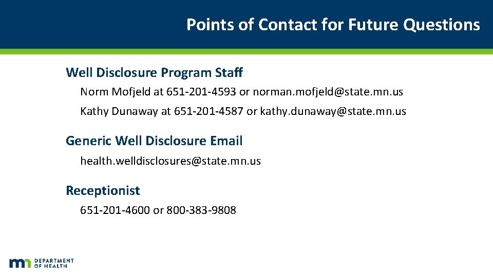 Points of Contact for Future Questions Well Disclosure Program Staff Norm Mofjeld at 651 Points of Contact for Future Questions Well Disclosure Program Staff Norm Mofjeld at 651