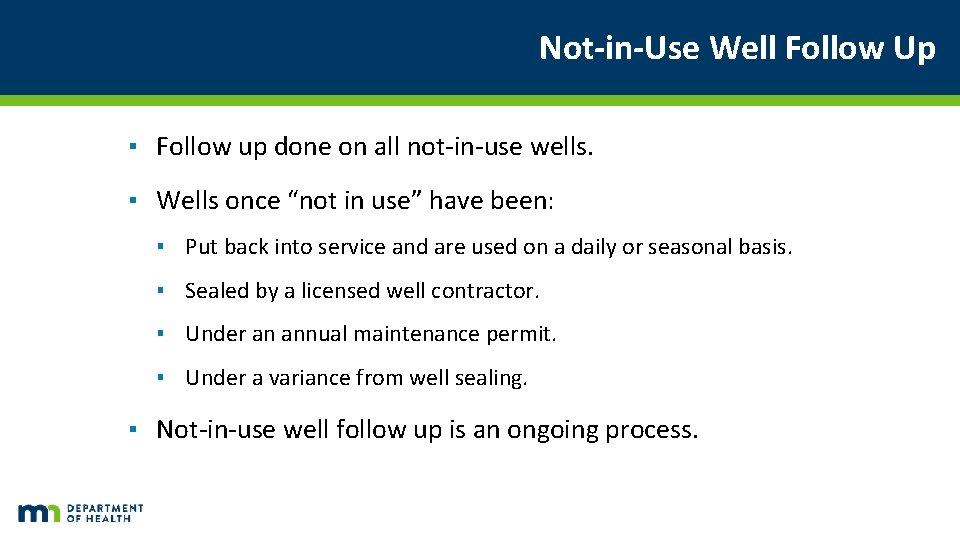 Not-in-Use Well Follow Up ▪ Follow up done on all not-in-use wells. ▪ Wells Not-in-Use Well Follow Up ▪ Follow up done on all not-in-use wells. ▪ Wells