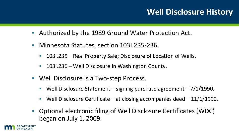 Well Disclosure History ▪ Authorized by the 1989 Ground Water Protection Act. ▪ Minnesota Well Disclosure History ▪ Authorized by the 1989 Ground Water Protection Act. ▪ Minnesota