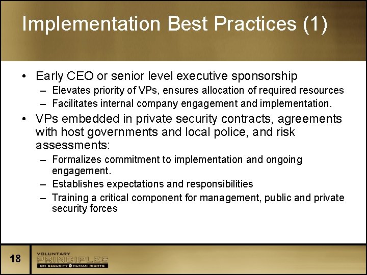 Implementation Best Practices (1) • Early CEO or senior level executive sponsorship – Elevates