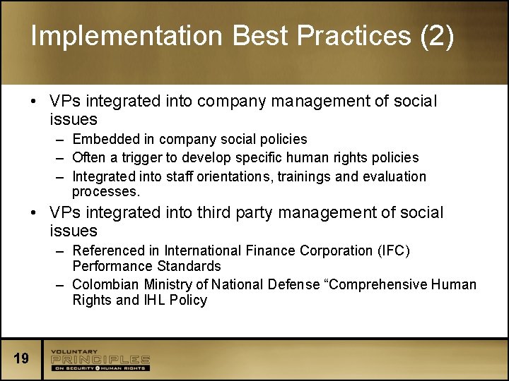 Implementation Best Practices (2) • VPs integrated into company management of social issues –