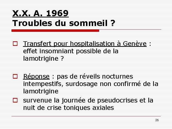 X. X. A. 1969 Troubles du sommeil ? o Transfert pour hospitalisation à Genève