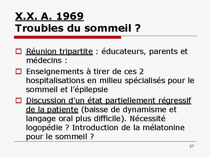 X. X. A. 1969 Troubles du sommeil ? o Réunion tripartite : éducateurs, parents