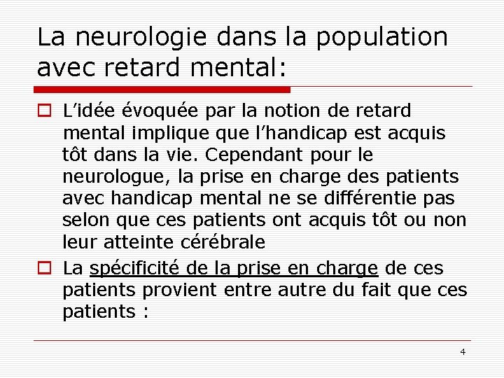 La neurologie dans la population avec retard mental: o L’idée évoquée par la notion