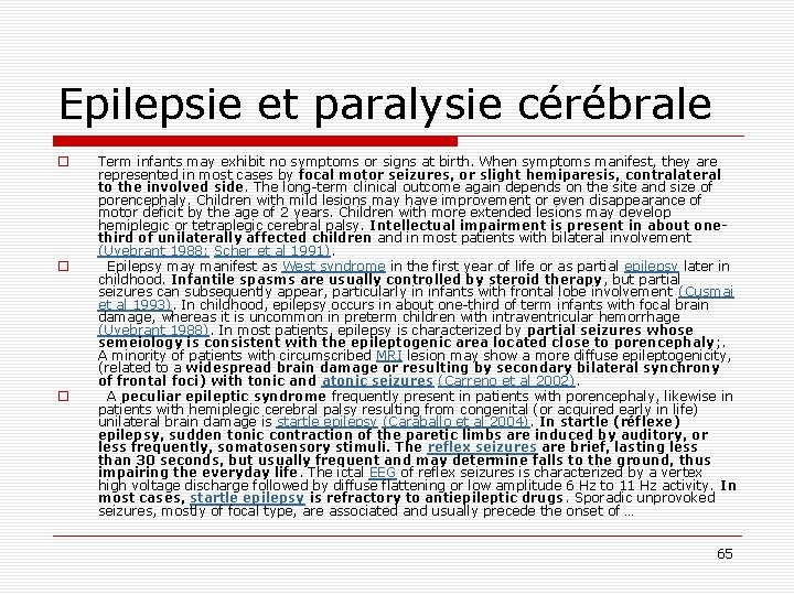 Epilepsie et paralysie cérébrale o o o Term infants may exhibit no symptoms or