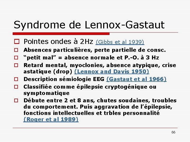 Syndrome de Lennox-Gastaut o Pointes ondes à 2 Hz (Gibbs et al 1939) o