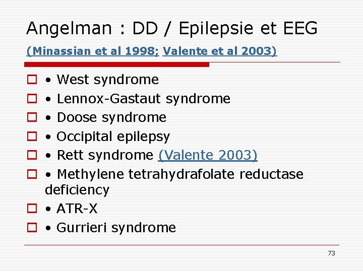 Angelman : DD / Epilepsie et EEG (Minassian et al 1998; Valente et al