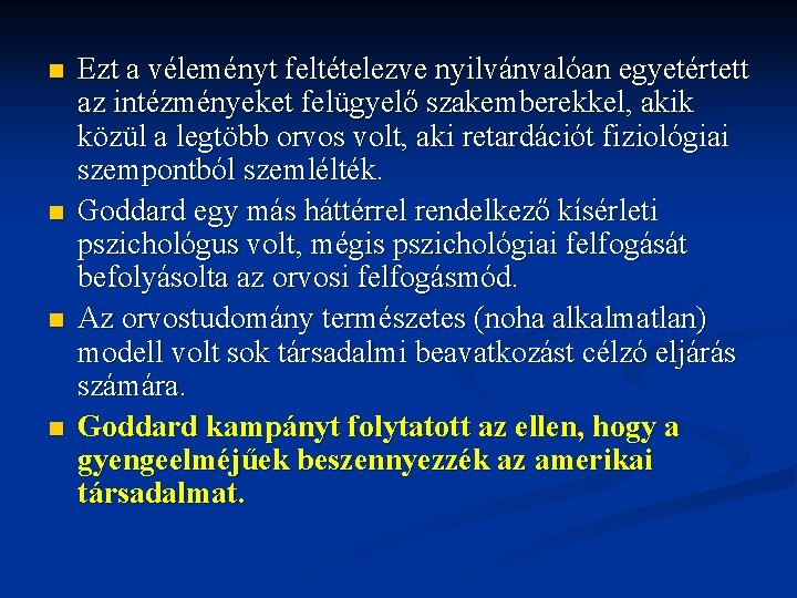 n n Ezt a véleményt feltételezve nyilvánvalóan egyetértett az intézményeket felügyelő szakemberekkel, akik közül