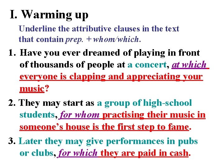 I. Warming up Underline the attributive clauses in the text that contain prep. +