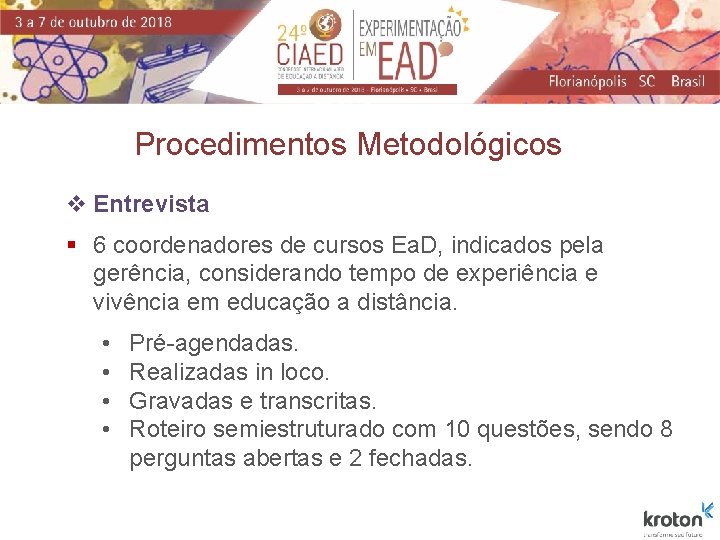 Procedimentos Metodológicos v Entrevista § 6 coordenadores de cursos Ea. D, indicados pela gerência,