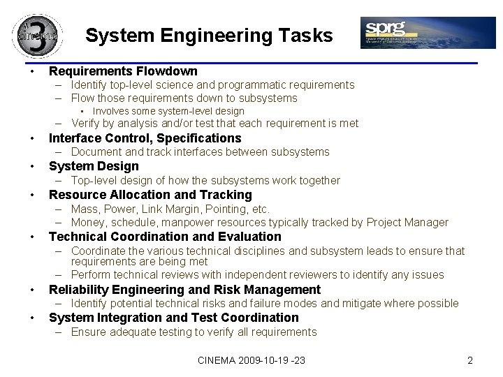 System Engineering Tasks • Requirements Flowdown – Identify top-level science and programmatic requirements –