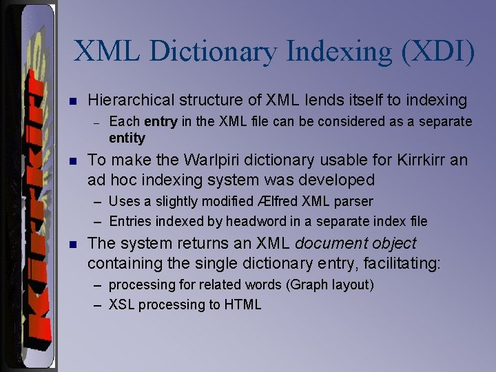 XML Dictionary Indexing (XDI) n Hierarchical structure of XML lends itself to indexing –